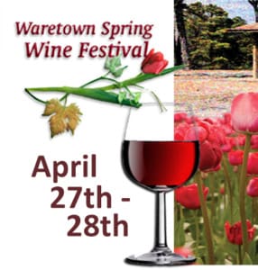 Waretown Wine Fesitval Saturday, April 27th through Sunday, April 28th, 2019.